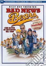 Bad News Bears - Che Botte Se Incontri Gli Orsi! (SE) dvd