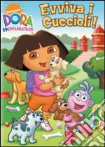 Dora L'Esploratrice - Evviva I Cuccioli dvd