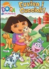 Dora L'Esploratrice - Evviva I Cuccioli dvd