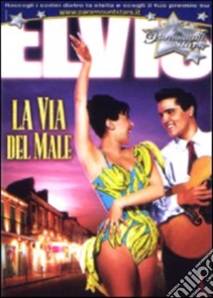 Elvis Presley - Via Del Male (La) film in dvd di Michael Curtiz