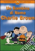 Peanuts - Un Bambino Di Nome Charlie Brown dvd