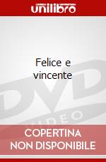 Felice e vincente dvd