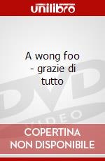 A wong foo - grazie di tutto dvd