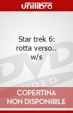 Star trek 6: rotta verso.. w/s dvd