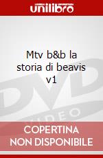 Mtv b&b la storia di beavis v1 dvd