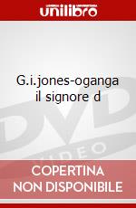 G.i.jones-oganga il signore d dvd