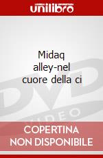 Midaq alley-nel cuore della ci dvd