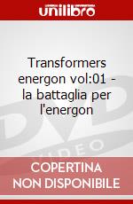 Transformers energon vol:01 - la battaglia per l'energon dvd