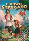 Bosco Stregato (Il) - Fiabe Del Cuore 04 dvd