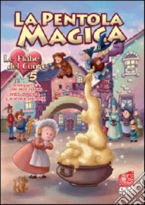 Pentola Magica (La) - Fiabe Del Cuore 05 film in dvd di Ivan Aksenchuk,Dmitri Babichenko,Natalya Golovanova