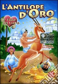 Antilope D'Oro (L') - Fiabe Del Cuore 09 dvd