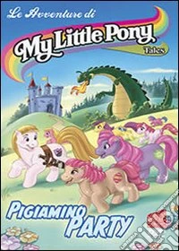 My Little Pony Tales #01 - Pigiamino Party dvd