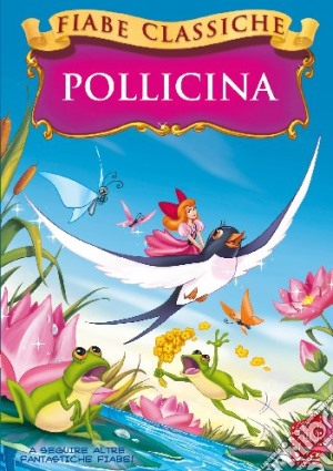 Pollicina (Fiabe Classiche) film in dvd