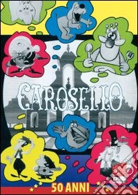 Carosello - 50 Anni dvd