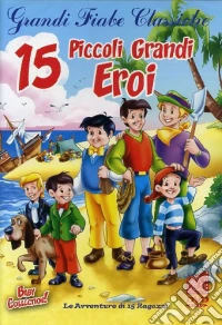 15 Piccoli Grandi Eroi dvd
