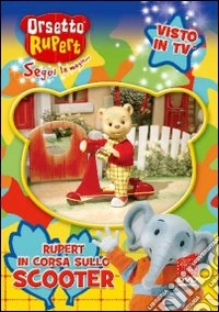 Orsetto Rupert - In Corsa Con Lo Scooter dvd