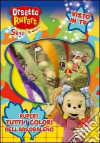 Orsetto Rupert - Tutti I Colori Dell'Arcobaleno dvd