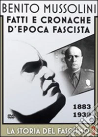 Benito Mussolini - La Storia Del Fascismo #03 - 1883-1930 dvd