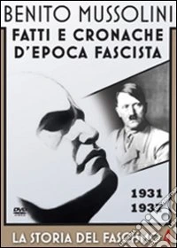 Benito Mussolini - La Storia Del Fascismo #04 - 1931-1937 dvd