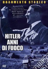 Hitler - Anni Di Fuoco dvd