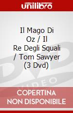 Il Mago Di Oz / Il Re Degli Squali / Tom Sawyer (3 Dvd) dvd