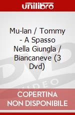 Mu-lan / Tommy - A Spasso Nella Giungla / Biancaneve (3 Dvd) dvd