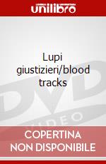 Lupi giustizieri/blood tracks dvd