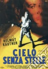 Cielo Senza Stelle (Ed. Limitata E Numerata) film in dvd di Helmut Kautner