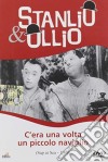 Stanlio E Ollio - C'era Una Volta Un Piccolo Naviglio dvd