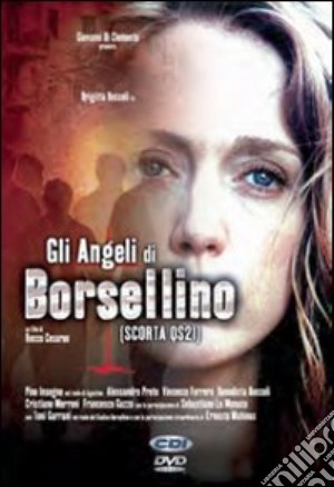 Gli angeli di Borsellino. Scorta QS21 film in dvd di Rocco Cesareo