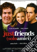 Just Friends. Solo amici dvd