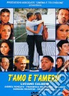 T'Amo E T'Amero' dvd