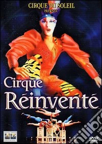 Cirque Du Soleil - Cirque Reinvente' dvd
