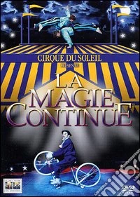 Cirque Du Soleil - La Magie Continue dvd