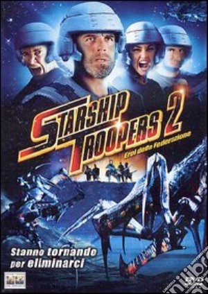 Starship Troopers 2 - Gli Eroi Della Federazione film in dvd di Phil Tippett