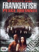 Frankenfish - Pesci Mutanti dvd