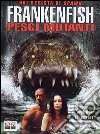 Frankenfish - Pesci Mutanti dvd