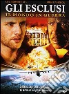 Esclusi (Gli) - Il Mondo In Guerra dvd