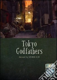 Tokyo Godfathers. I padrini di Tokyo dvd