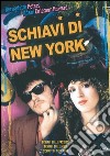 Schiavi Di New York dvd