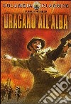 Uragano All'Alba dvd