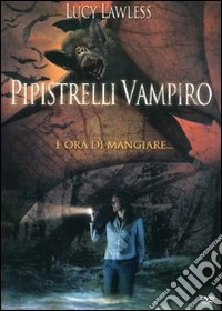 Pipistrelli Vampiro dvd