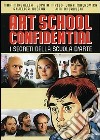Art School Confidential - I Segreti Della Scuola D'Arte dvd