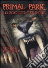 Primal Park - Lo Zoo Del Terrore dvd