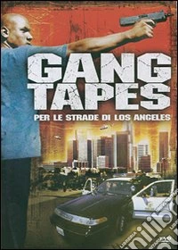 Gang Tapes - Per Le Strade Di Los Angeles dvd