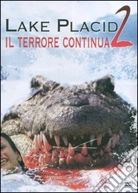 Lake Placid 2 - Il Terrore Continua dvd