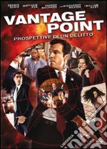 Vantage Point - Prospettive Di Un Delitto dvd