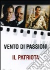 Vento Di Passioni / Il Patriota (2 Dvd) dvd