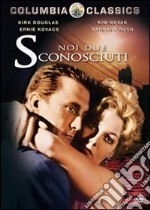 Noi due sconosciuti dvd