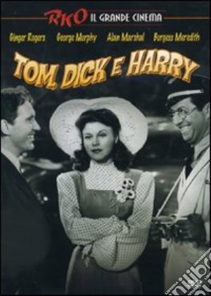 Tom, Dick E Harry film in dvd di Garson Kanin